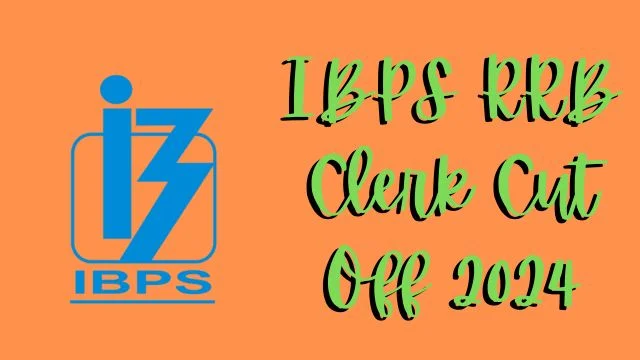 IBPS RRB Clerk Cut Off 2024