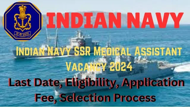 Indian Navy SSR Medical Assistant Vacancy 2024