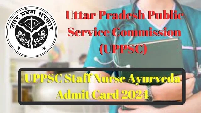 UPPSC Staff Nurse Ayurveda Admit Card 2024