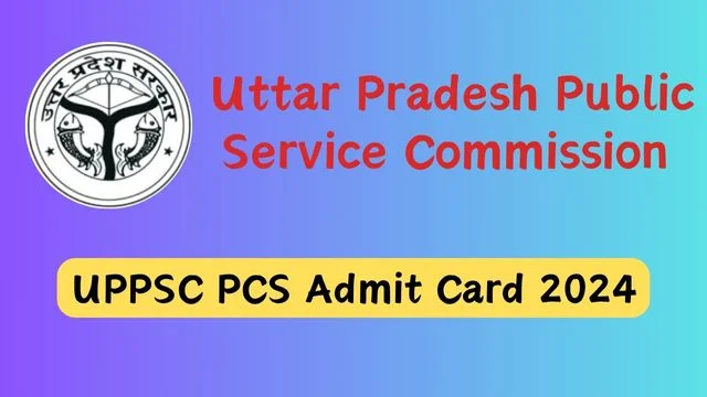 UPPSC PCS Admit Card 2024