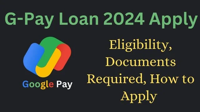 G-Pay Loan 2024 Apply