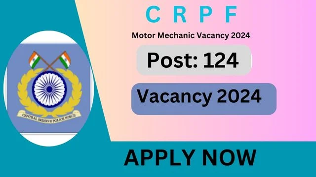 CRPF Motor Mechanic Vacancy 2024