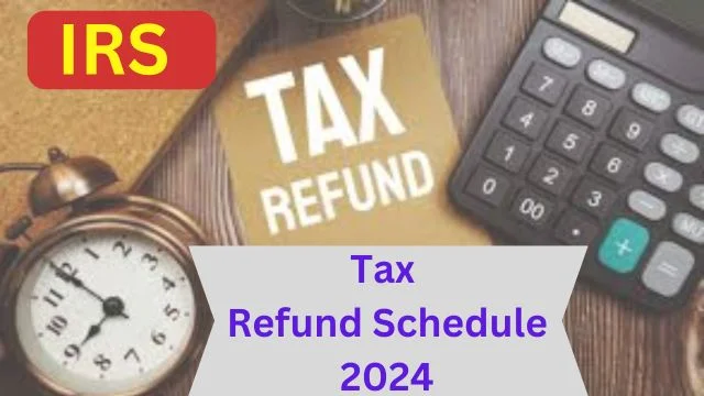 IRS Tax Refund Schedule 2024