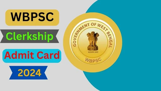 WBPSC Clerkship Admit Card 2024 Exam Date, Exam Pattern,