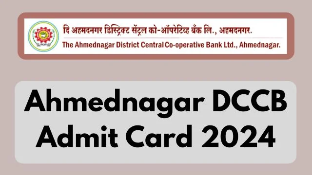 Ahmednagar DCCB Admit Card 2024