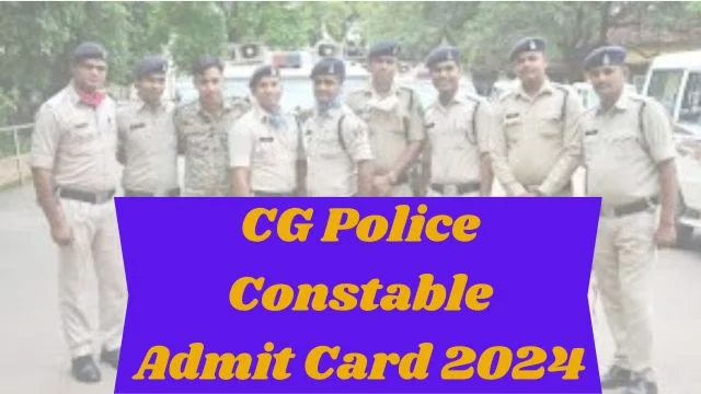 CG Police Constable Admit Card 2024 