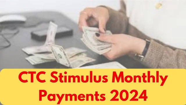 CTC Stimulus Monthly Payments 2024,