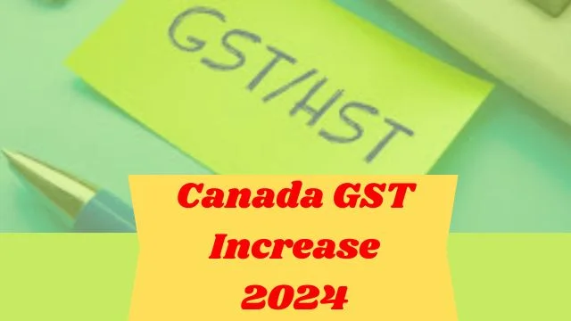 Canada GST Increase 2024 