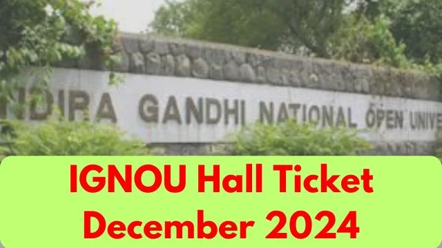 IGNOU Hall Ticket December 2024