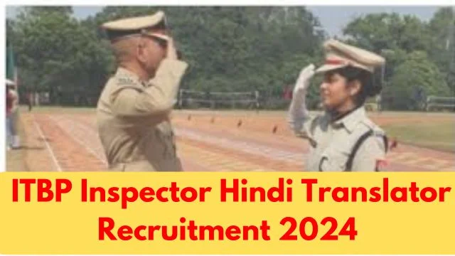 ITBP Inspector Hindi Translator Recruitment 2024 