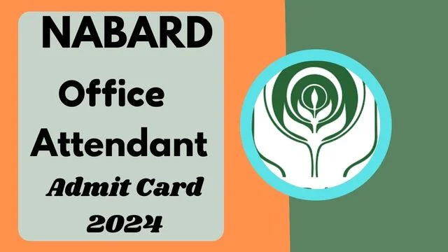 NABARD Office Attendant Admit Card 2024