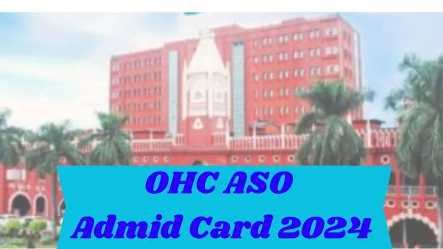 OHC ASO Admit Card 2024 