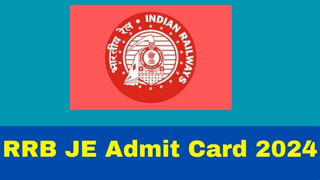 RRB JE Admit Card 2024