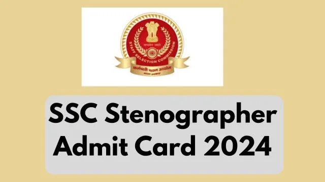 SSC Stenographer Admit Card 2024