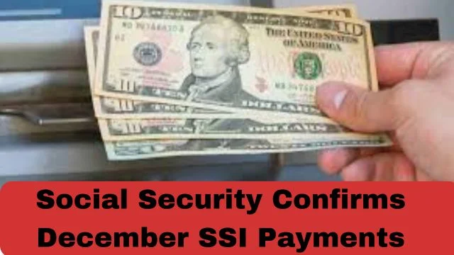 Social Security Confirms December SSI Payments