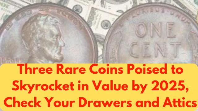 Three Rare Coins Poised to Skyrocket in Value by 2025,