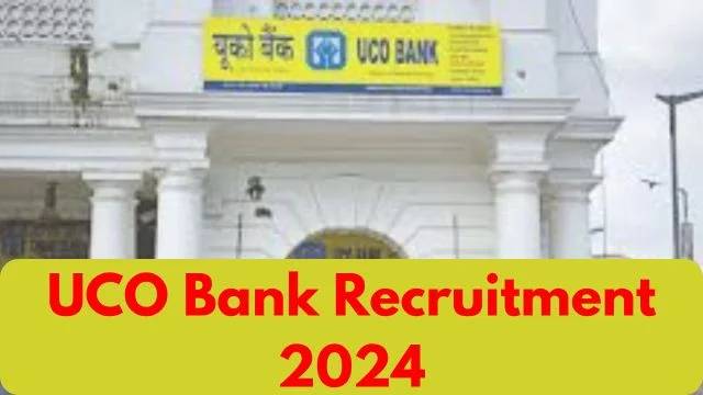 UCO Bank Recruitment 2024